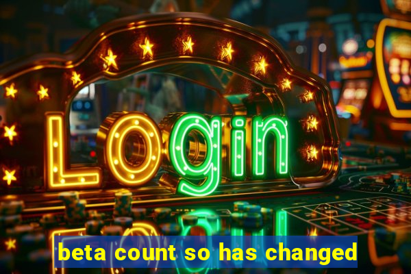 beta count so has changed