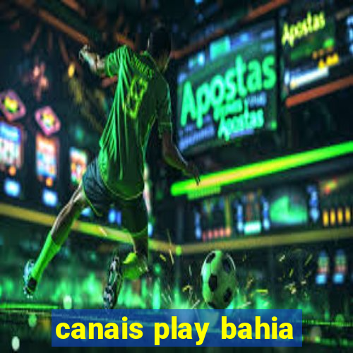 canais play bahia