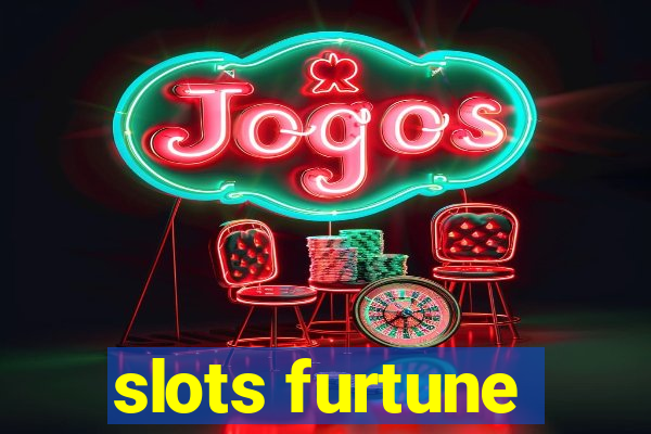 slots furtune