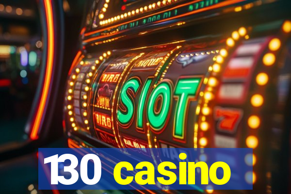 130 casino