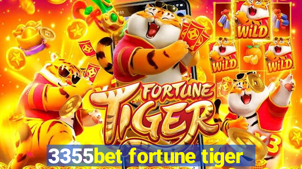 3355bet fortune tiger