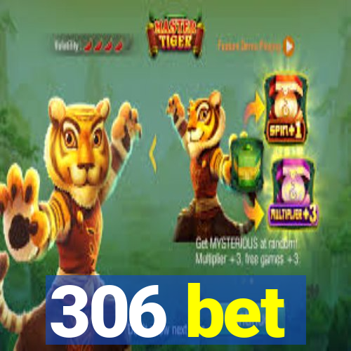 306 bet