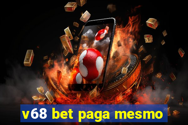 v68 bet paga mesmo