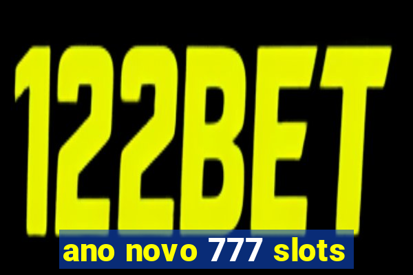 ano novo 777 slots