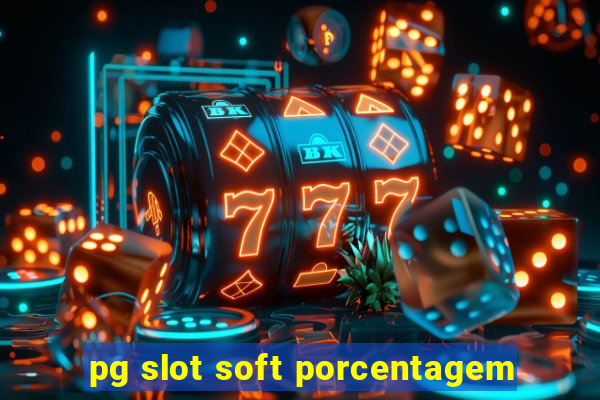 pg slot soft porcentagem