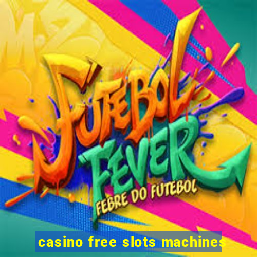 casino free slots machines