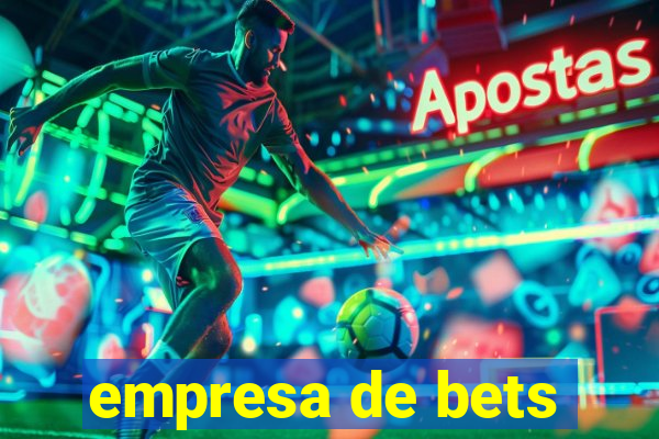 empresa de bets