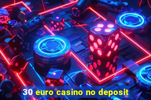 30 euro casino no deposit