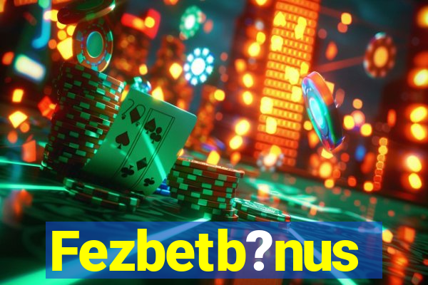 Fezbetb?nus