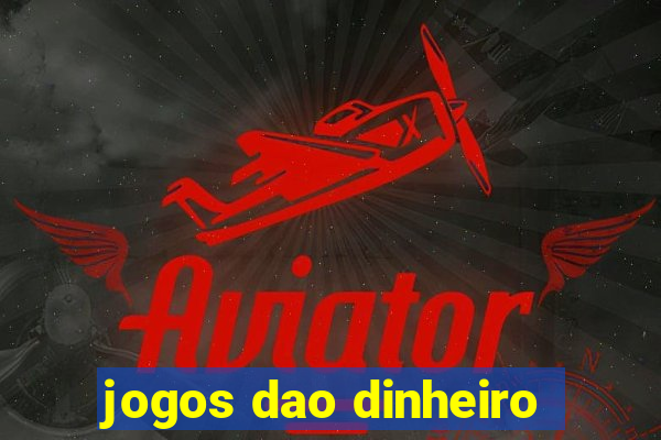 jogos dao dinheiro