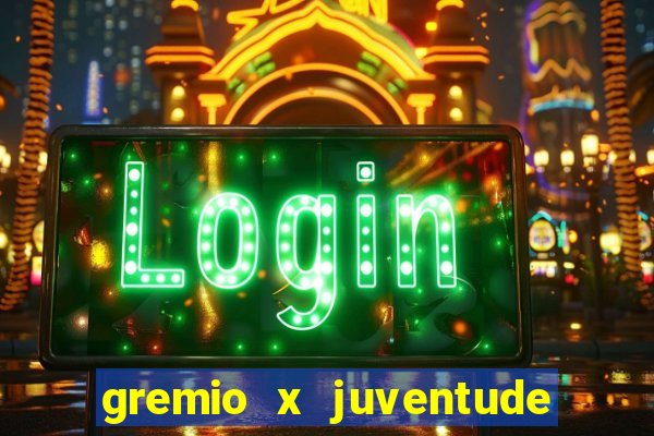 gremio x juventude ao vivo