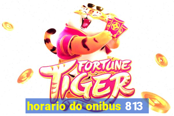 horario do onibus 813