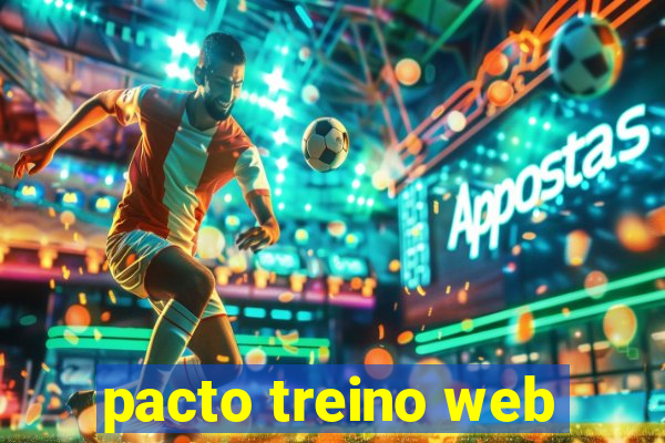 pacto treino web