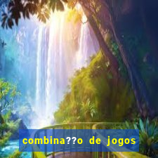 combina??o de jogos de futebol