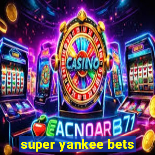 super yankee bets