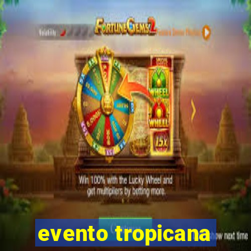 evento tropicana