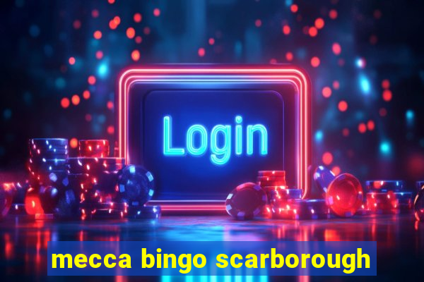 mecca bingo scarborough