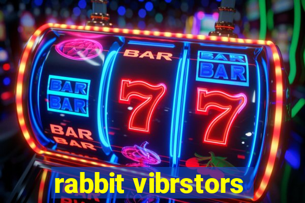 rabbit vibrstors