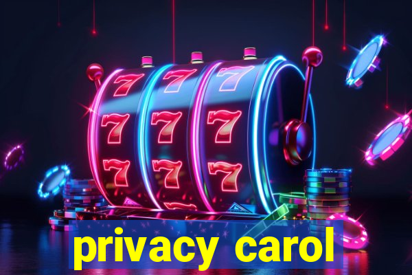 privacy carol