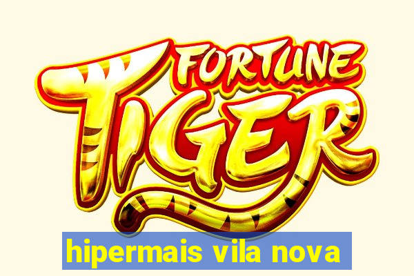 hipermais vila nova