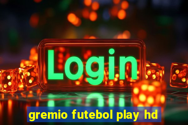 gremio futebol play hd