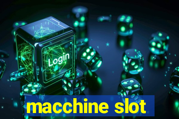 macchine slot