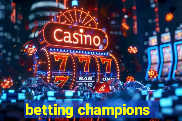 betting champions