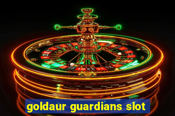 goldaur guardians slot