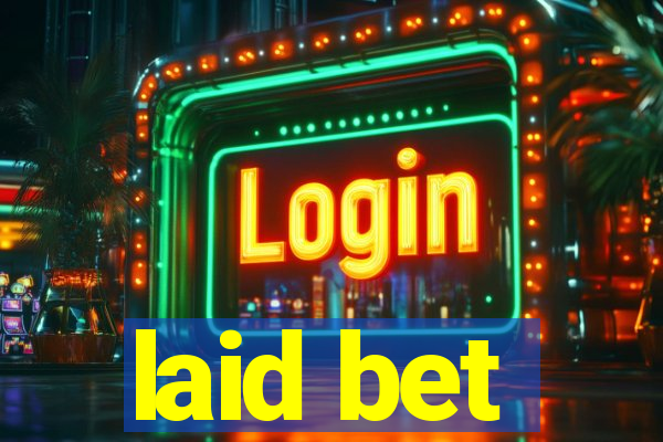 laid bet