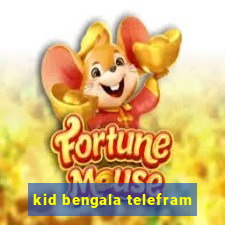 kid bengala telefram