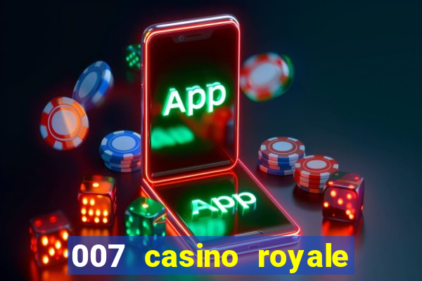 007 casino royale assistir topflix