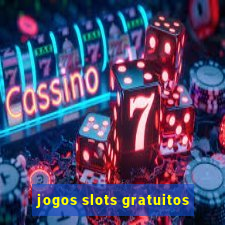 jogos slots gratuitos