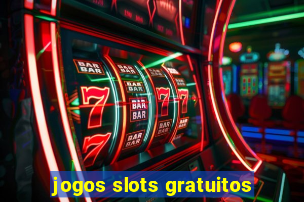 jogos slots gratuitos