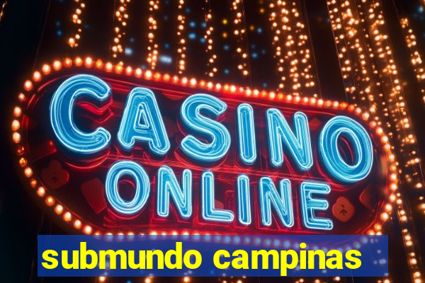 submundo campinas