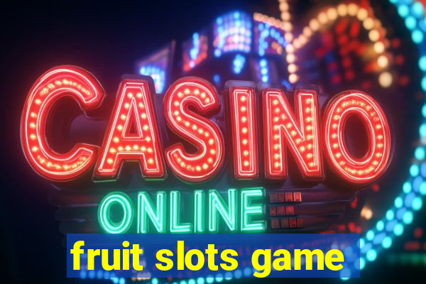 fruit slots game