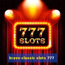 bravo classic slots 777