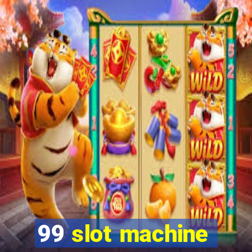 99 slot machine