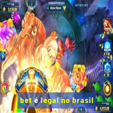 bet é legal no brasil