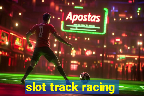 slot track racing