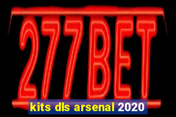 kits dls arsenal 2020