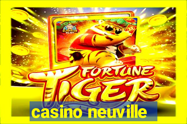 casino neuville