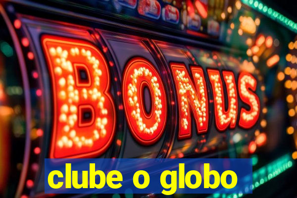 clube o globo