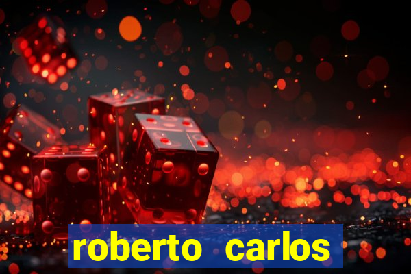 roberto carlos jogador fortuna