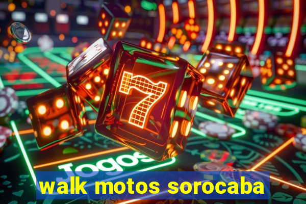 walk motos sorocaba