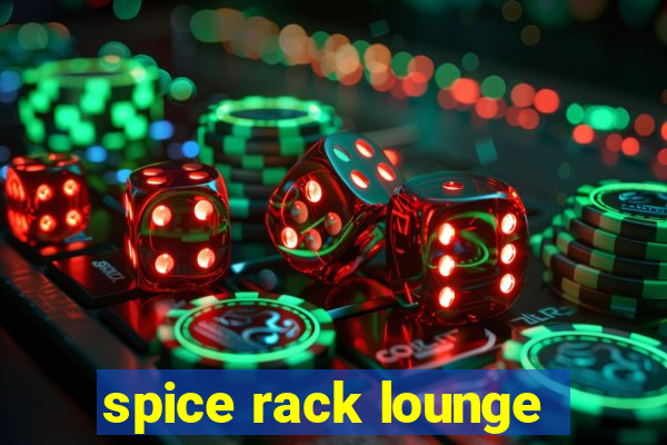 spice rack lounge