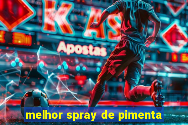 melhor spray de pimenta