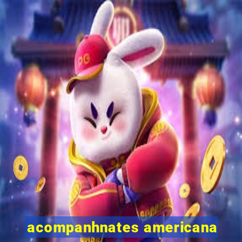 acompanhnates americana