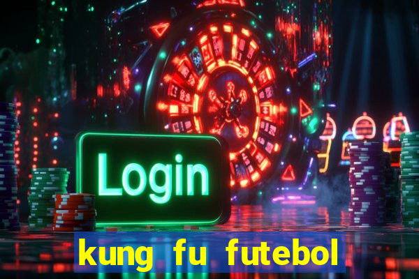 kung fu futebol clube dublado torrent