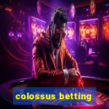 colossus betting