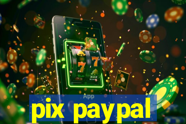 pix paypal